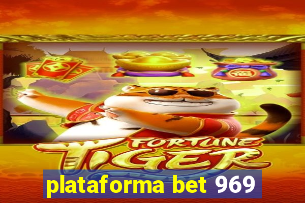 plataforma bet 969